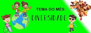 TEMA DE NOVEMBRO: DIVERSIDADE